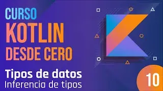 Clase 10 - Curso Kotlin desde cero. Inferencia de tipos