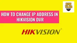 HIKVISION DVR NETWORK SETUP | IP Changing