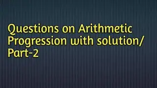 Practice Arithmetic progression questions /part 2