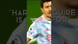"Harry maguire is done for"| #football #soccer