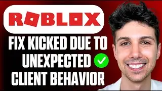 How To Fix Roblox Error 268 (Kicked Due To Unexpected Client Behavior) - Full Guide