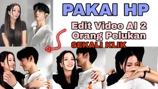 Pakai Hp edit video Ai foto berpelukan | Edit video tiktok viral
