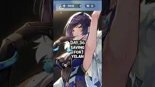 DAY 36 SAVING FOR YELAN (RERUN) 