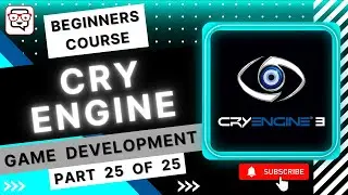 🔴 Outro • Cry Engine for Beginners • Fundamentals • CryEngine 3 SDK • Crytek CryEngine • (Pt. 25)