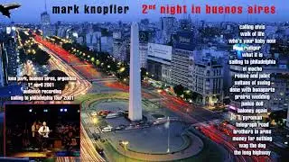 Mark Knopfler - 2001 - Second night in Buenos Aires [AUDIO ONLY]