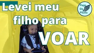 Levei meu filho para voar pela primeira vez