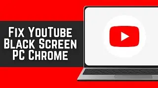 How to Fix YouTube Black Screen PC Chrome 2026 - Step By Step