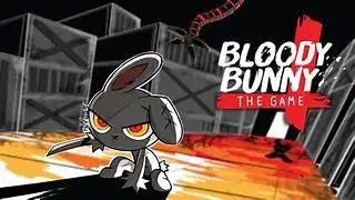 Bloody Bunny (The Game) Part 5: From a Warehouse to becoming a smoking Disaster