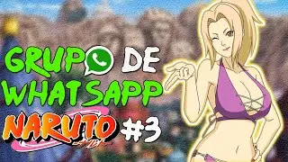 Grupo De Whatsapp No Naruto! Narutando #3