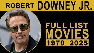 ROBERT DOWNEY JR | All Movies List (1970-2025)