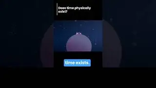 Does Time Physically Exist | #shorts