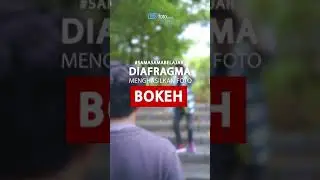 DIAFRAGMA UNTUK HASIL BOKEH