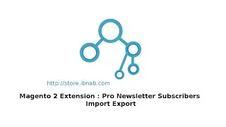 Magento 2 Extension : Pro Newsletter Subscribers Import Export