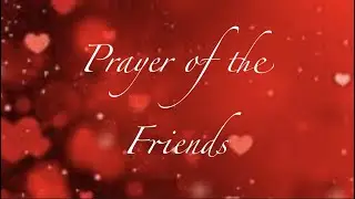 Prayer of the Friends ~ March 14  2023