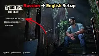 Fix Russian Language in Dying Light Beast | English Menu & Audio Setup