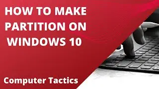 How to make partition on windows 10 | Computer Tactics