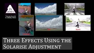 Three Effects Using the Solarise Adjustment in Affinity Photo