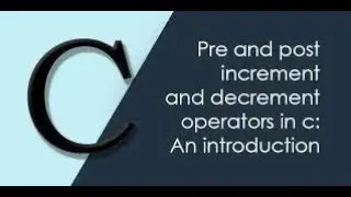 Increment Operators In C  Part-1