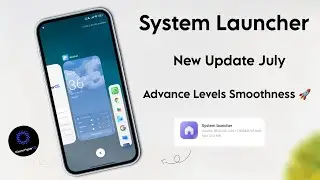 New Update - System Launcher 4.39.17 Ultra Level Smoothness Unlocked | Try Now ✨