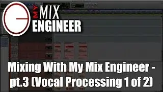 Mixing With My Mix Engineer - pt.3 (Vocal Processing 1 of 2)