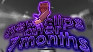 new clips after 7 months | rns