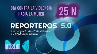 Reporteros 5.0: Día contra la violencia hacia la mujer.
