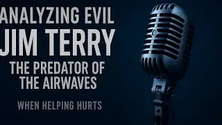 Analyzing Evil: Jim Terry — The Predator of the Airwaves (Replay)