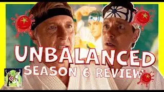 Cobra Kai Season 6 is Unbalanced | Pt. 1 Review