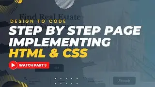 Design To Code | Real Estate Website Home Page (Part 3)