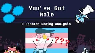You've Got Male: A Spamton Coding Analysis