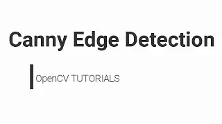 OpenCV Python Tutorial  - Canny Edge Detection in OpenCV