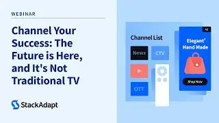 Channel Your Success: The Future is Here, and It's Not Traditional TV [Webinar]