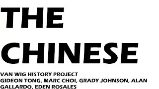 The Chinese - Los Cerritos Middle School Van Wig History Project