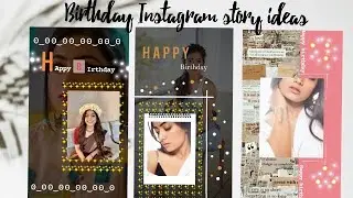 Creative 'Birthday' Instagram story ideas || Birthday insta story ideas || Part14||