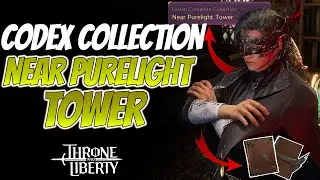 Throne and Liberty - Near Purelight Tower Codex Collection FULL EXPLORATION!