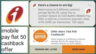 imobile pay flat 50 cashback ! Send money to 3 different contacts ! imobile pay latest offer !