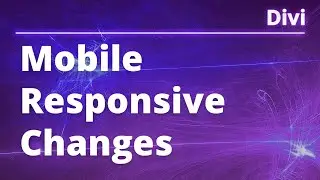 Divi Mobile Responsive Editing - Modify the Mobile Version of Your WordPress Site with Divi