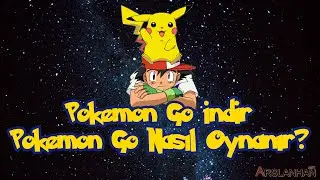 Pokemon Go İndir, Pokemon Go Nasıl Oynanır?