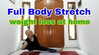 Full Body Stretch - weight loss exercises at home