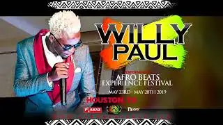 Willy Paul presents Afro Beats Experience Festival from May 23rd to May 28th 2019 live from Houston