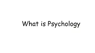 What is Psychology / Psychology / Parts of psychology /History of Psychology /Area of Psychology