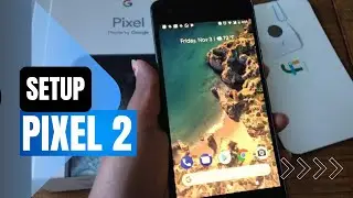 Google Pixel 2 Setup | Step-by-Step Guide for Beginners