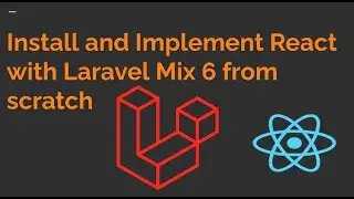 How to install & implement react with Laravel 8 & Laravel Mix from scratch
