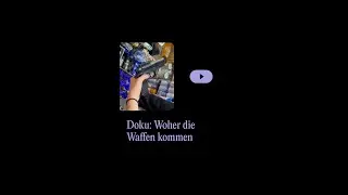 Doku: Woher die Waffen kommen