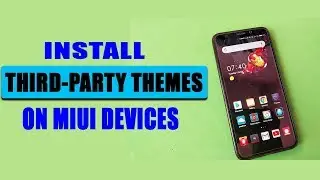 How to Install Third Party Themes in MIUI 10/MIUI 9 - 2018