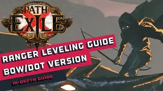 Guide on Leveling a Ranger with Bow/DoT in Path of Exile