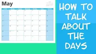 How to Talk about the days and weeks - This week, next week, last week