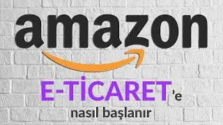 Amazondan Para Kazanmak  Amazon Satıcı Hesabı Açmak  Amazon Satış Yapmak  Amazon FBA  E Ticaret