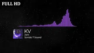KV - Jam ( Sonido 7 Sound ) 🎧🎬 Musica Sin Copyright FULL HD