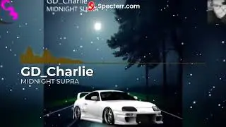GD_Charlie - MIDNIGHT SUPRA [Charstep Release]